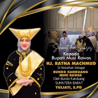 Selamat dan Sukses Kepada Bupati Musi Rawas Hj. Ratna Machmud Di Nobatkan Sebagai Bundo Kanduang Mus