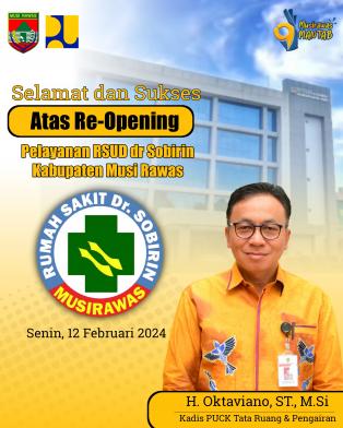 Selamat dan Sukses Atas Re-Opening Pelayanan RSUD dr Sobirin Kabupaten Musi Rawas