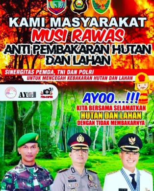 Musi Rawas Sempurna Kami Masyarakat Musi Rawas Anti Pembakaran Hutan dan Lahan Sinergitas Pemda, TNI